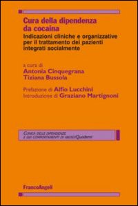 Cura della dipendenza da cocaina. Indicazioni cliniche e organizzative per il trattamento dei pazienti integrati socialmente