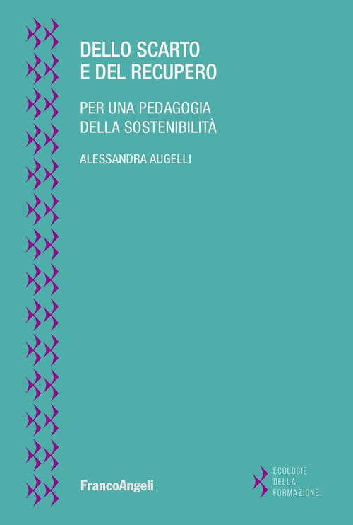 Dello scarto e del recupero. Per una pedagogia della sostenibilità