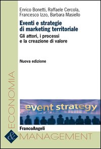 Eventi e strategie di marketing territoriale. Gli attori, i processi e la creazione di valore