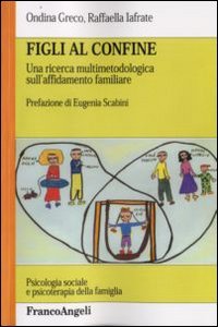 Figli al confine. Una ricerca multimetodologica sull'affidamento familiare