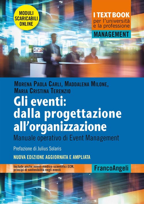 Gli eventi: dalla progettazione all'organizzazione. Manuale operativo di Event Management