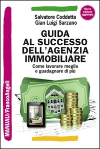 Guida al successo dell'agenzia immobiliare. Come lavorare meglio e guadagnare di più