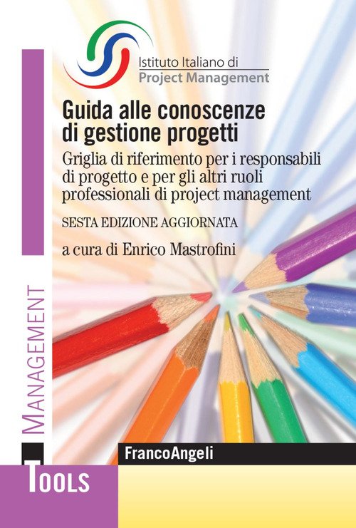 Guida alle conoscenze di gestione progetti. Griglia di riferimento per i responsabili di progetto e per gli altri ruoli professionali di project management