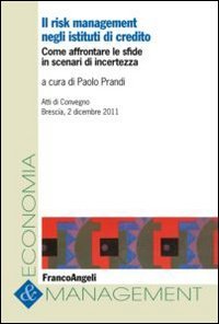 Il risk management negli istituti di credito