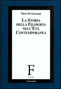 La storia della filosofia nell'età contemporanea. Dal XIX secolo al XXI secolo