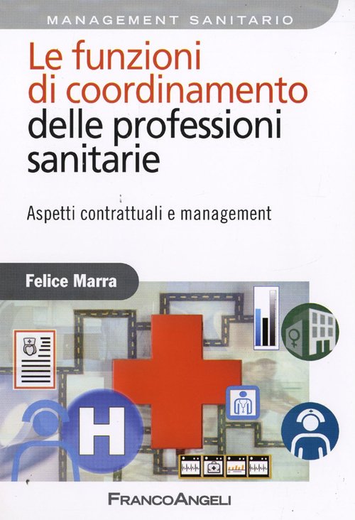 Le funzioni di coordinamento delle professioni sanitarie. Aspetti contrattuali e management