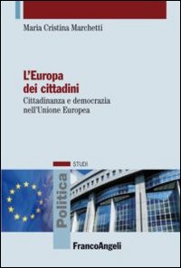 L'Europa dei cittadini. Cittadinanza e democrazia nell'Unione Europea