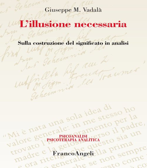 L'illusione necessaria. Sulla costruzione del significato in analisi