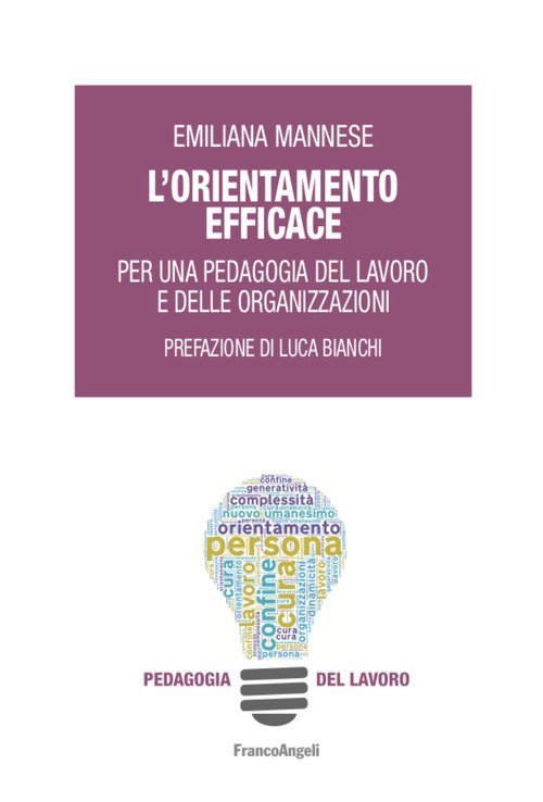 L'orientamento efficace. Per una pedagogia del lavoro e delle organizzazioni