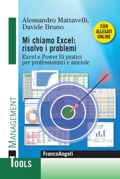 Mi chiamo Excel: risolvo i problemi. Excel e Power Bi pratici per professionisti e aziende