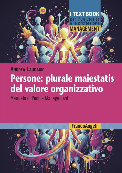 Persone: plurale maiestatis del valore organizzativo. Manuale di people management