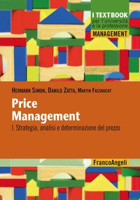 Price management. Vol. 1: Strategia, analisi e determinazione del prezzo.