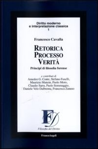Retorica processo verità. Principi di filosofia forense