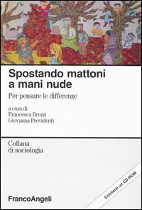 Spostando mattoni a mani nude. Per pensare le differenze