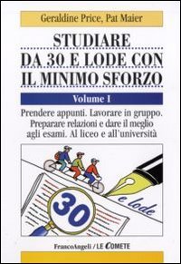 Studiare da 30 e lode e con il minimo sforzo