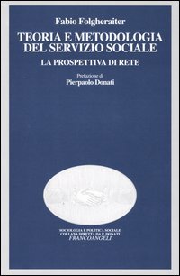 Teoria e metodologia del servizio sociale. La prospettiva di rete
