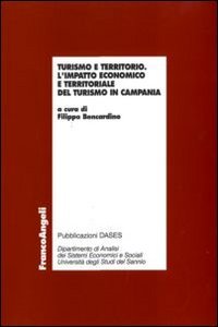 Turismo e territorio. L'impatto economico e territoriale del turismo in Campania