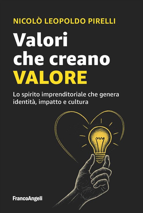 Valori che creano valore. Lo spirito imprenditoriale che genera identità, impatto e cultura