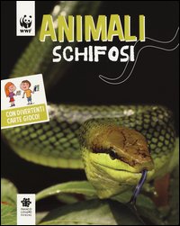 Animali schifosi. WWF. Guarda che tipi