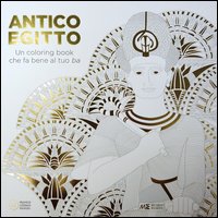 Antico Egitto. Un colouring book che fa bene al tuo Ba