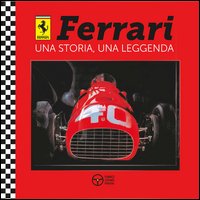 Ferrari una storia, una leggenda