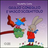 Giulio Coniglio e Vasco Scoiattolo