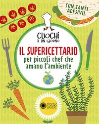 Il supericettario per piccoli chef che amano l'ambiente