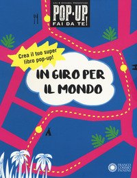 In giro per il mondo. Pop-up fai da te!