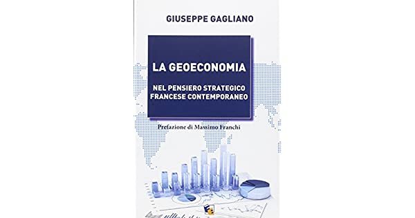 La geoeconomia. Nel pensiero strategico francese contemporaneo