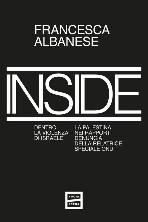 Inside. Dentro la violenza di Israele. La Palestina nei rapporti denuncia della relatrice speciale ONU