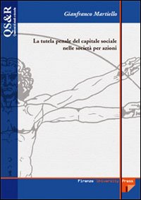 Tutela Penale Del Capitale Sociale Nelle Societa` Per Azioni. (la)
