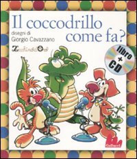 Il coccodrillo come fa? Con CD Audio