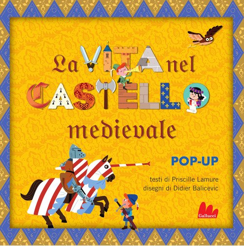 La vita nel castello medievale. Libro pop-up