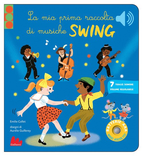 Le mia prima raccolta di musiche swing. Classici sonori