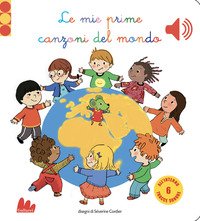 Le mie prime canzoni del mondo. Libro sonoro