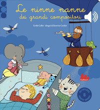 Le ninne nanne dei grandi compositori. Libro sonoro