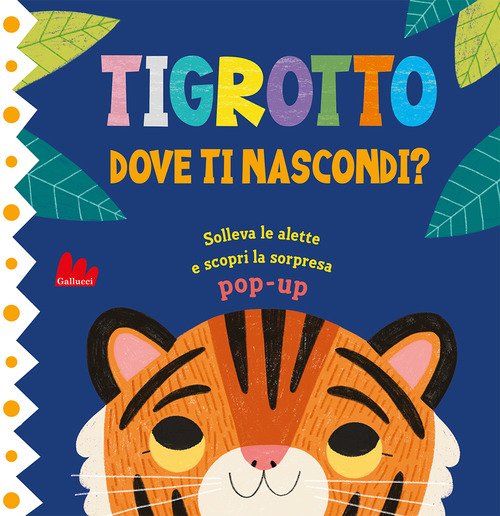 Tigrotto. Dove ti nascondi?