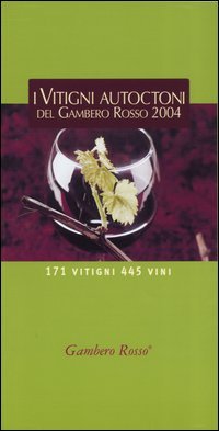 Vitigni Autoctoni Del Gambero Rosso 2004 (i)