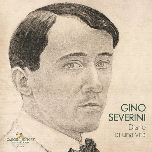 Gino Severini. Diario di una vita. Catalogo della mostra (Roma, 20 febbraio-14 marzo 2026)