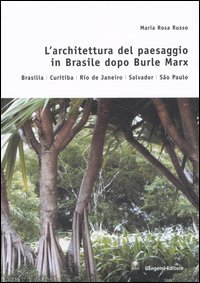 L'architettura del paesaggio in Brasile dopo Burle Marx