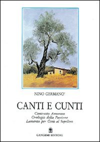 Canti e cunti­Contrasto amoroso­Orologio della passione­Lamento per Gesù al sepolcro