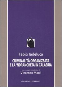 Criminalità organizzata e la 'Ndrangheta in Calabria