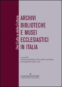 Del culto e della cultura. Archivi biblioteche e musei ecclesiastici in Italia