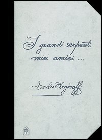 I grandi serpenti miei amici