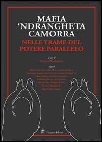 Mafia, 'ndrangheta e camorra nelle trame del potere