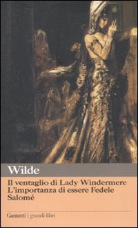 Il ventaglio di Lady Windermere-L'importanza di essere Fedele-Salomé