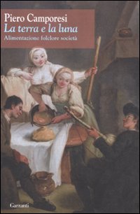 La terra e la luna. Alimentazione, folclore, società