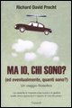 Ma io, chi sono? (Ed eventualmente, quanti sono?)