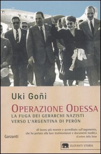 Operazione Odessa. La fuga dei gerarchi nazisti verso l'Argentina di Perón