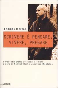 Scrivere è pensare, vivere, pregare